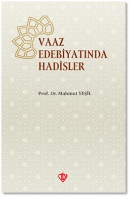 Vaaz Edebiyatında Hadisler - Türkiye Diyanet Vakfı Yayınları