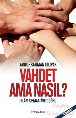 Vahdet Ama Nasıl? - İslam Cemaatine Doğru - İnkılab Yayınları