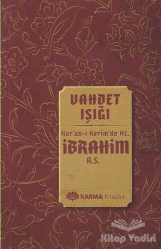 Karma Kitaplar - Vahdet Işığı Kuran-ı Kerimde Hz. İbrahim (a.s.)