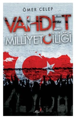 Vahdet Milliyetçiliği - Alya Yayınları