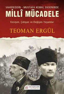 Vahideddin - Mustafa Kemal Ekseninde Milli Mücadele - 1