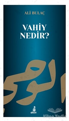 Vahiy Nedir? - Ekin Yayınları