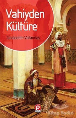 Vahiyden Kültüre - Pınar Yayınları