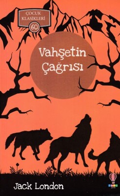 Vahşetin Çağrısı - Çocuk Klasikleri 60 - Dahi Çocuk Yayınları