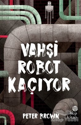 Vahşi Robot Kaçıyor - Hep Kitap