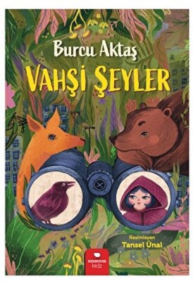 Vahşi Şeyler - Kidz Redhouse Çocuk Kitapları