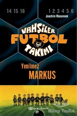 Vahşiler Futbol Takımı 13 - Yenilmez Markus (Ciltli) - 1