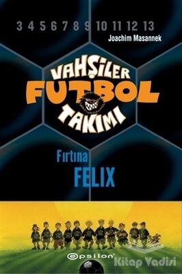 Vahşiler Futbol Takımı 2 - Fırtına Felix (Ciltli) - 1