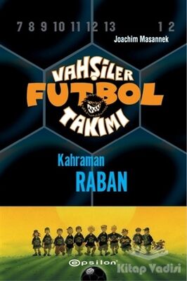 Vahşiler Futbol Takımı 6 - Kahraman Raban (Ciltli) - 1