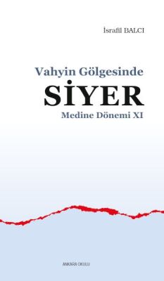 Vahyin Gölgesinde Siyer Medine Dönemi XI - 1