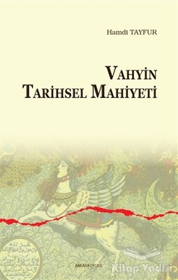 Vahyin Tarihsel Mahiyeti - Ankara Okulu Yayınları