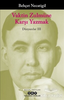 Vaktin Zulmüne Karşı Yazmak - Yapı Kredi Yayınları