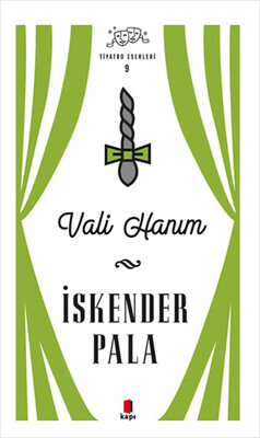 Vali Hanım - Tiyatro Eserleri 9 - Kapı Yayınları