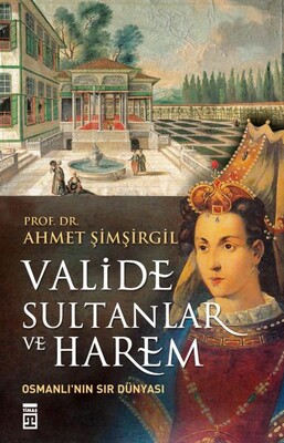 Valide Sultanlar ve Harem - 3