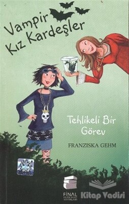 Vampir Kız Kardeşler - Tehlikeli Bir Görev - Final Kültür Sanat Yayınları