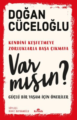 Var Mısın? - Güçlü Bir Yaşam İçin Öneriler - Doğan Cüceloğlu