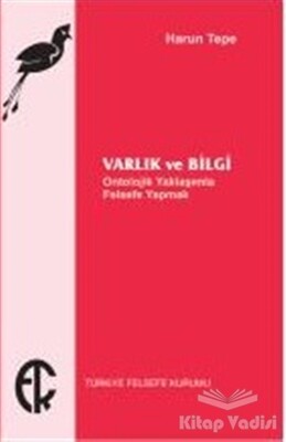 Varlık ve Bilgi - Türkiye Felsefe Kurumu