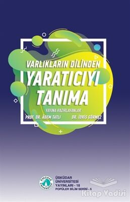 Varlıkların Dilinden Yaratıcıyı Tanıma - 1