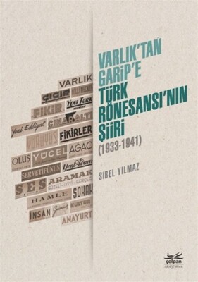 Varlık’tan Garip’e - Türk Rönesansı’nın Şiiri 1933-1941 - Çolpan Kitap