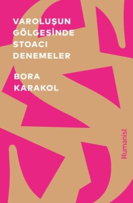 Varoluşun Gölgesinde Stoacı Denemeler - Hümanist Kitap Yayıncılık