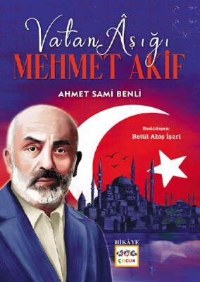 Vatan Aşığı Mehmet Akif - Nar Yayınları