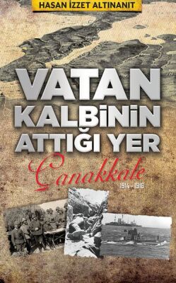 Vatan Kalbinin Attığı Yer Çanakkale - 1