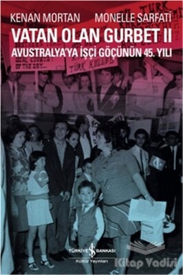Vatan Olan Gurbet 2 - İş Bankası Kültür Yayınları