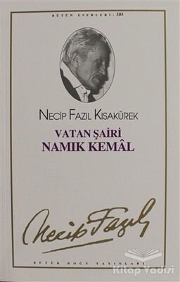 Vatan Şairi Namık Kemal : 105 - Necip Fazıl Bütün Eserleri - Büyük Doğu Yayınları