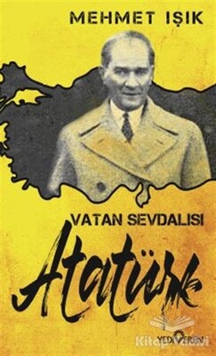 Vatan Sevdalısı Atatürk - Yediveren Yayınları