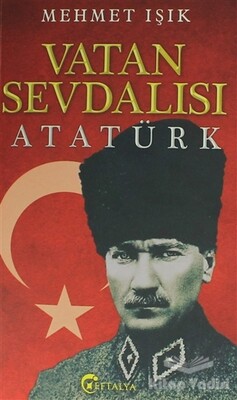 Vatan Sevdalısı Atatürk - Eftalya Kitap