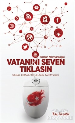 Vatanını Seven Tıklasın - Kalkedon Yayınları