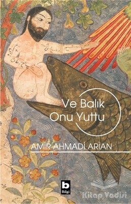 Ve Balık Onu Yuttu - Bilgi Yayınevi