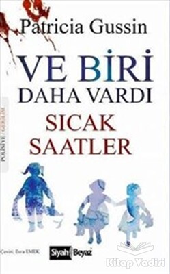 Ve Biri Daha Vardı : Sıcak Saatler - Siyah Beyaz Yayınları