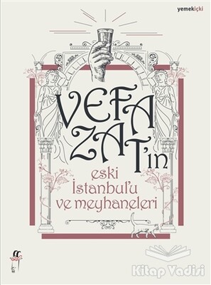 Vefa Zat'ın Eski İstanbul'u ve Meyhaneleri - Oğlak Yayınları
