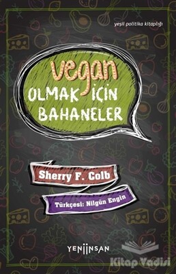 Vegan Olmak İçin Bahaneler - Yeni İnsan Yayınevi