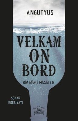 Velkam on Bord - Bir Apaçi Masalı 6 - Nemesis Kitap