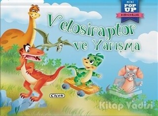 Velosiraptor ve Yarışma - Çiçek Yayıncılık