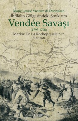 Vendee Savaşı (1793-1796) - Kitabevi Yayınları