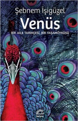 Venüs Bir Aile Tarihçesi, Bir Yaşamöyküsü - İletişim Yayınları