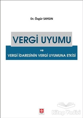 Vergi Uyumu ve Vergi İdaresinin Vergi Uyumuna Etkisi - 1