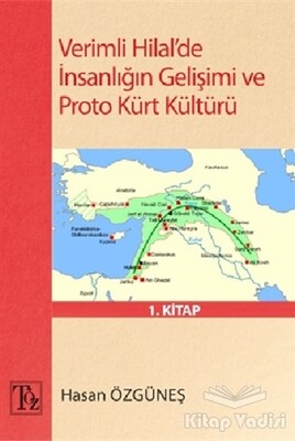 Verimli Hilal’de İnsanlığın Gelişimi ve Proto Kürt Kültürü - Töz Yayınları
