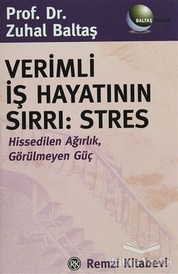 Verimli İş Hayatının Sırrı: Stres - 1