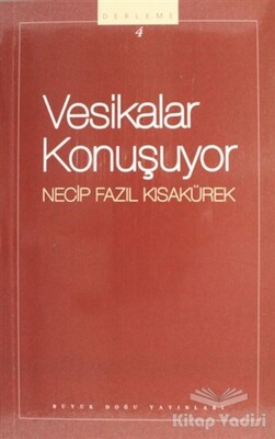 Vesikalar Konuşuyor : 104 - Necip Fazıl Bütün Eserleri - Büyük Doğu Yayınları