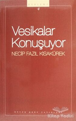 Vesikalar Konuşuyor : 104 - Necip Fazıl Bütün Eserleri - 1