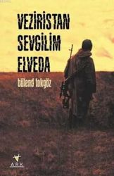 Veziristan Sevgilim Elveda - Ark Kitapları