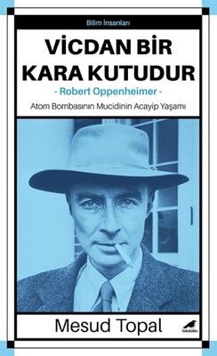 Vicdan Bir Kara Kutudur-Robert Oppenheimer - Kara Karga Yayınları