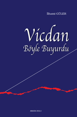 Vicdan Böyle Buyurdu - Ankara Okulu Yayınları