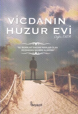 Vicdanın Huzur Evi - Beyazıt Yayınları