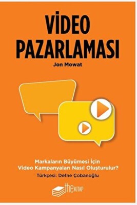 Video Pazarlaması, Markaların Büyümesi için Video Kampanyaları Nasıl Oluşturulur? - The Kitap