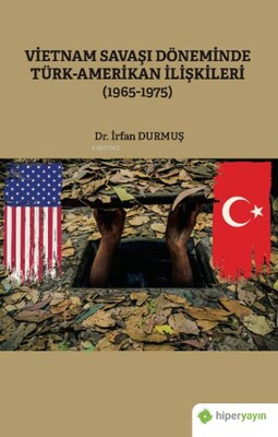 Vietnam Savaşı Döneminde Türk-Amerikan İlişkileri (1965-1975) - Hiperlink Yayınları